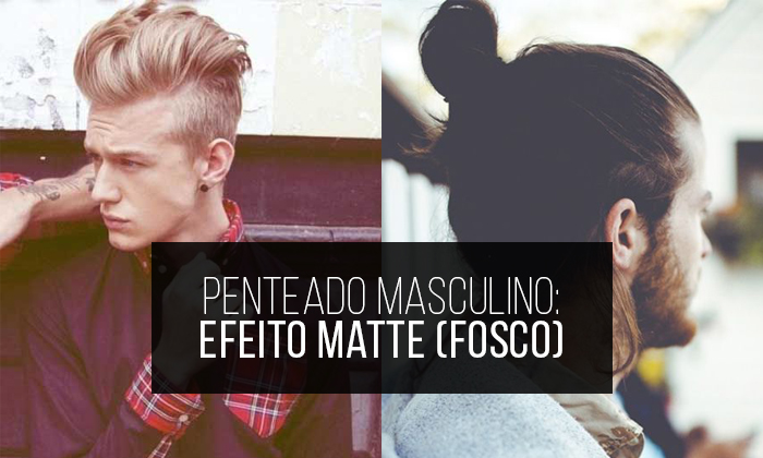 penteado_masculino_efeito_matte penteado masculino efeito matte