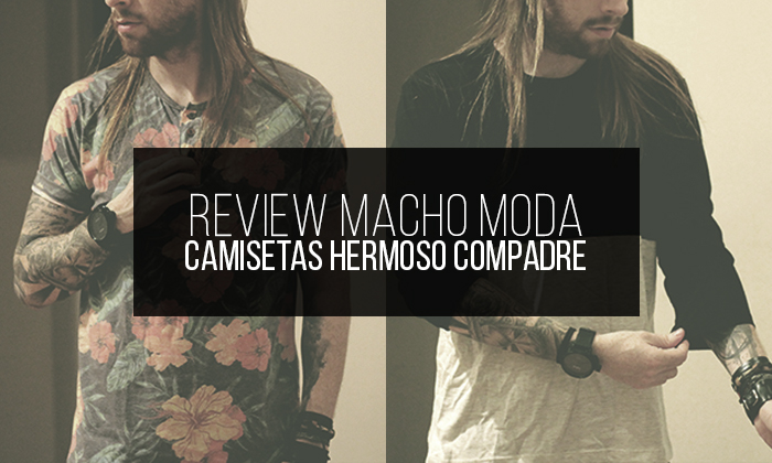 Review de camisetas da Hermoso Compadre por Macho Moda, destacando estilo e tendências masculinas.