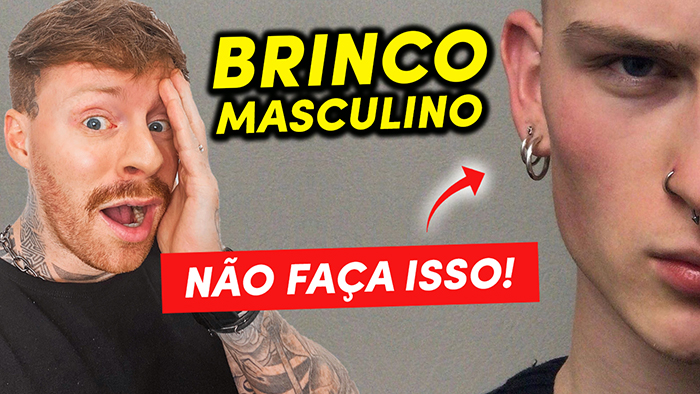 Homem surpreso ao lado de pessoa com brincos masculinos e texto: Brinco Masculino, Não Faça Isso!.