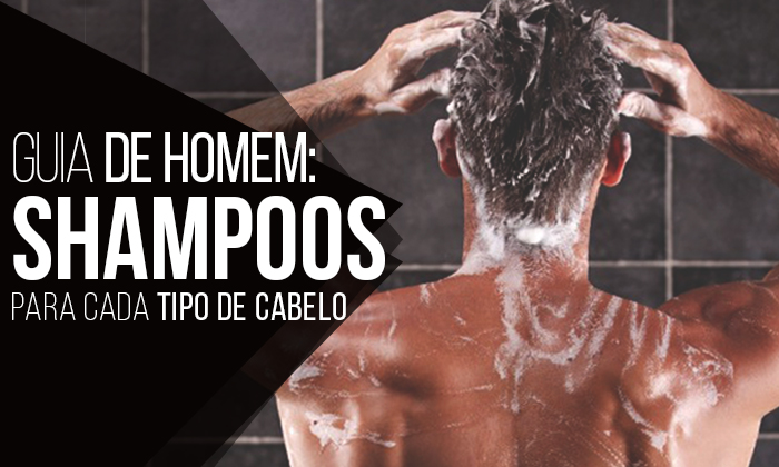 shampoo-masculino-para-cada-tipo-de-cabelo shampoo masculino para cada tipo de cabelo