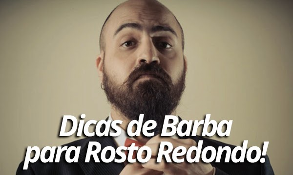 dicas-de-barba-para-rosto-redondo dicas de barba para rosto redondo