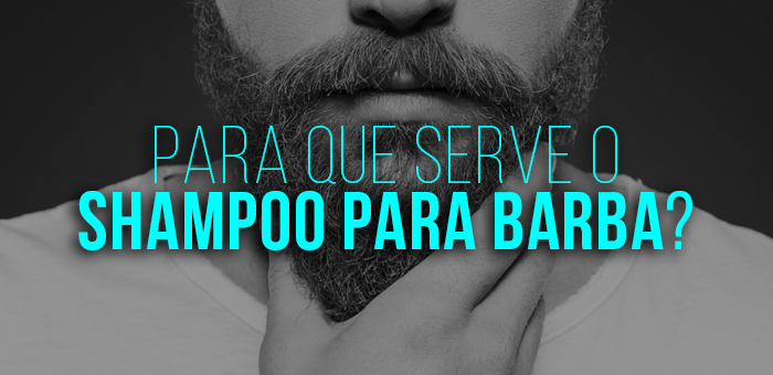 para que serve shampoo para barba