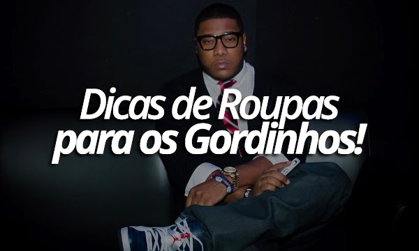 dicas-de-roupas-para-os-gordinhos dicas de roupas para os gordinhos